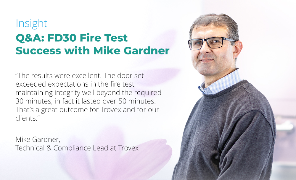Image of Mike Gardner with a quote of what he said regarding the fire test (FD30)